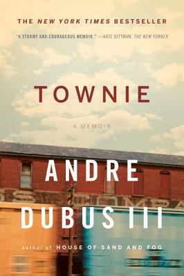 Townie: A Memoir by Andre Dubus III