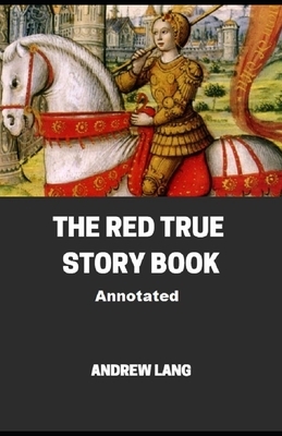 The Red True Story Book Annotated by Andrew Lang