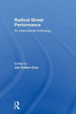 Radical Street Performance: An International Anthology by 