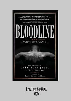 Bloodline: You Spend Enough Time in Hell You Get the Feeling You Belong (Large Print 16pt) by John Turnipseed, Cecil Murphey