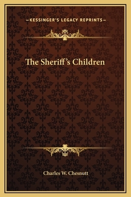 The Sheriff's Children by Charles W. Chesnutt