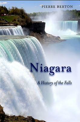 Niagara: A History of the Falls by Pierre Berton