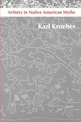 Artistry in Native American Myths by Karl Kroeber