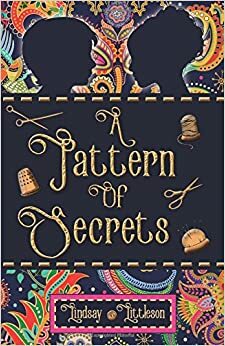 A Pattern of Secrets by Lindsay Littleson