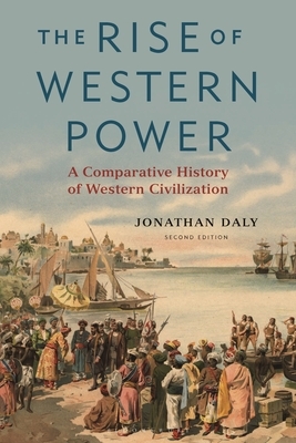 The Rise of Western Power: A Comparative History of Western Civilization by Jonathan Daly