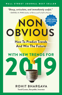 Non-Obvious 2019: How to Predict Trends and Win the Future by Rohit Bhargava