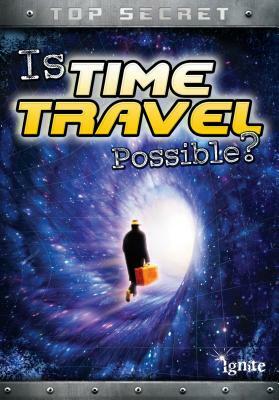 Is Time Travel Possible? by Nick Hunter