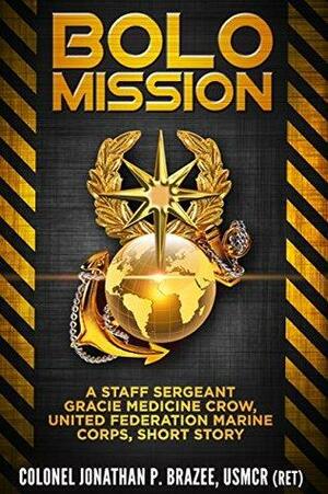 BOLO Mission: A Staff Sergeant Gracie Medicine Crow, United Federation Marine Corps, Short Story by Jonathan P. Brazee