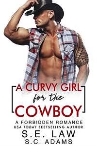 A Curvy Girl For The Cowboy: A Forbidden Western Romance by S.E. Law, S.C. Adams