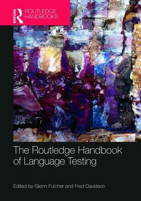 The Routledge Handbook of Language Testing by 