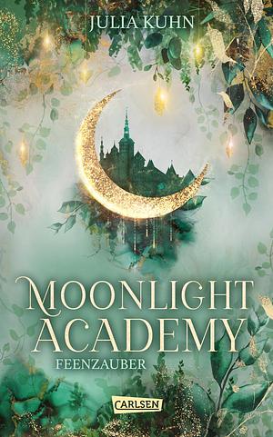 Moonlight Academy. Feenzauber by Julia Kuhn