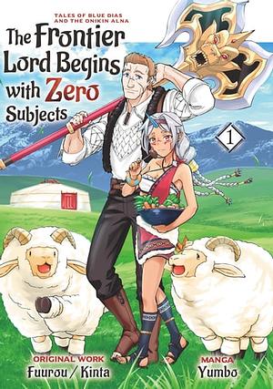 The Frontier Lord Begins with Zero Subjects: Tales of Blue Dias and the Onikin Alna: Volume 1 by Yumbo, Fuurou