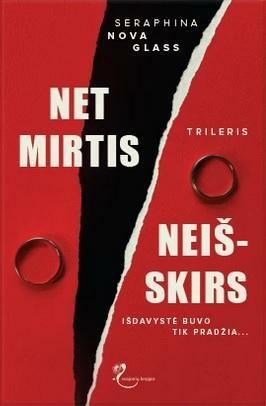 Net mirtis neišskirs by Seraphina Nova Glass