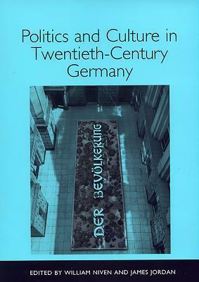 Politics and Culture in Twentieth-Century Germany by 