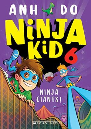 Ninja Kid 6: Ninja Giants by Anh Do