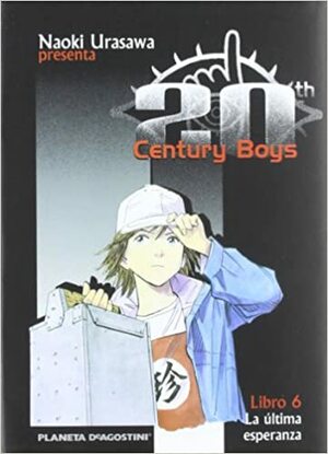 20th Century Boys, Libro 6: La última esperanza by Naoki Urasawa