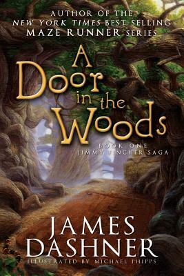 A Door in the Woods by James Dashner