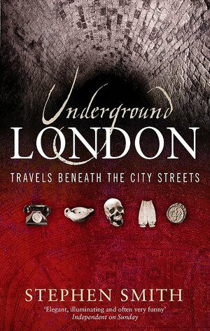 Underground London by Stephen Smith