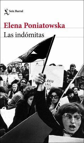 Las indómitas by Elena Poniatowska