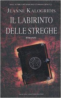 Il labirinto delle streghe by Jeanne Kalogridis