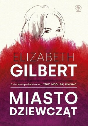 Miasto dziewcząt by Elizabeth Gilbert