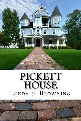 Pickett House: Tennessee...Haunting...Fiction by Linda S. Browning