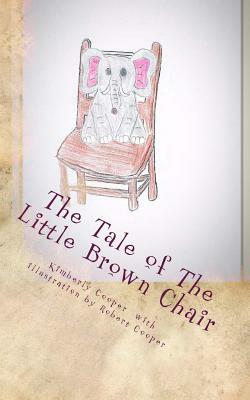 The Tale of The Little Brown Chair by Kimberly Cooper