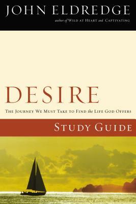 Desire Study Guide by John Eldredge