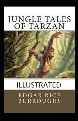 Jungle Tales of Tarzan Illustrated by Edgar Rice Burroughs