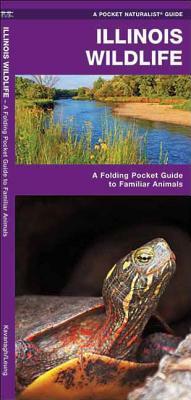 Illinois Wildlife: A Folding Pocket Guide to Familiar Species by James Kavanagh, Waterford Press