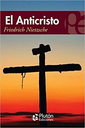 El anticirsto by Alaric Dukass, Friedrich Nietzsche