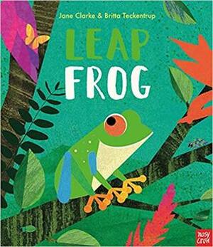 Leap Frog by Britta Teckentrup, Jane Clarke