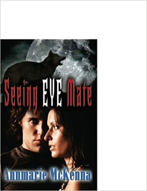 Seeing Eye Mate by Annmarie McKenna