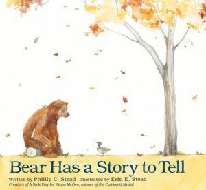 Bear Has A Story To Tell by Philip C. Stead