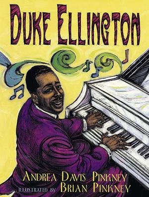 Duke Ellington: The Piano Prince and His Orchestra by Brian Pinkney, Andrea Davis Pinkney