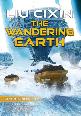 The Wandering Earth: Liu Cixin Graphic Novels #2 by Cixin Liu, Christophe Bec