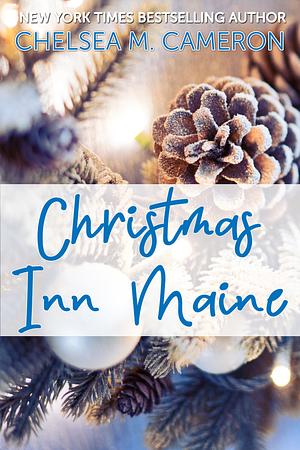Christmas Inn Maine by Chelsea M. Cameron