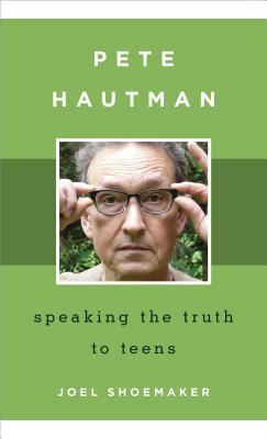 Pete Hautman: Speaking the Truth to Teens by Joel Shoemaker