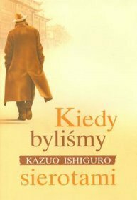 Kiedy byliśmy sierotami by Kazuo Ishiguro