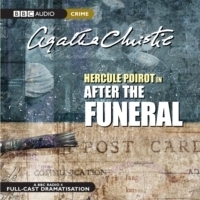 After the Funeral: A BBC Radio 4 Full-Cast Dramatisation by Agatha Christie