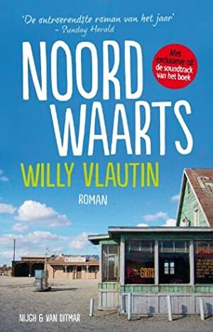 Noordwaarts by Willy Vlautin, Rob van Erkelens