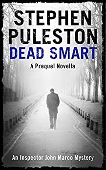 Dead Smart: A prequel novella by Stephen Puleston