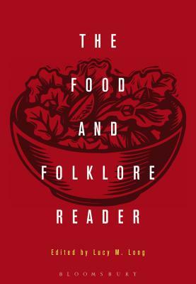 Food and Folklore Reader by Lucy M. Long