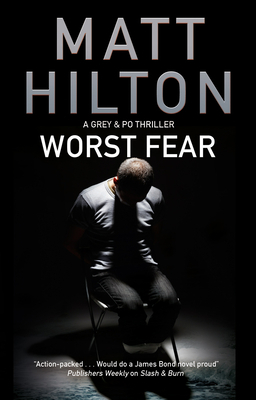 Worst Fear: A Thriller Set in Portland, Maine by Matt Hilton