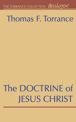 The Doctrine of Jesus Christ by Thomas F. Torrance