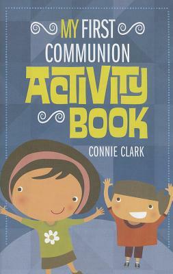 My First Communion Activity Book by Connie Clark