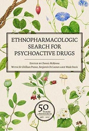 Ethnopharmacologic Search for Psychoactive Drugs (Vol. 2): Proceedings from the 2017 Conference by Benjamin De Loenen, Ghillean T. Prance, Dennis J. McKenna, Wade Davis