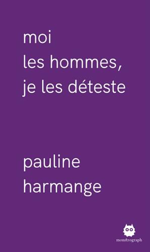 Moi les hommes, je les déteste by Pauline Harmange