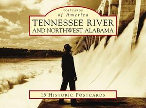 Tennessee River and Northwest Alabama by Carolyn M. Barske, Brian Murphy