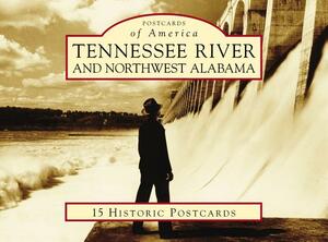 Tennessee River and Northwest Alabama by Brian Murphy, Carolyn M. Barske